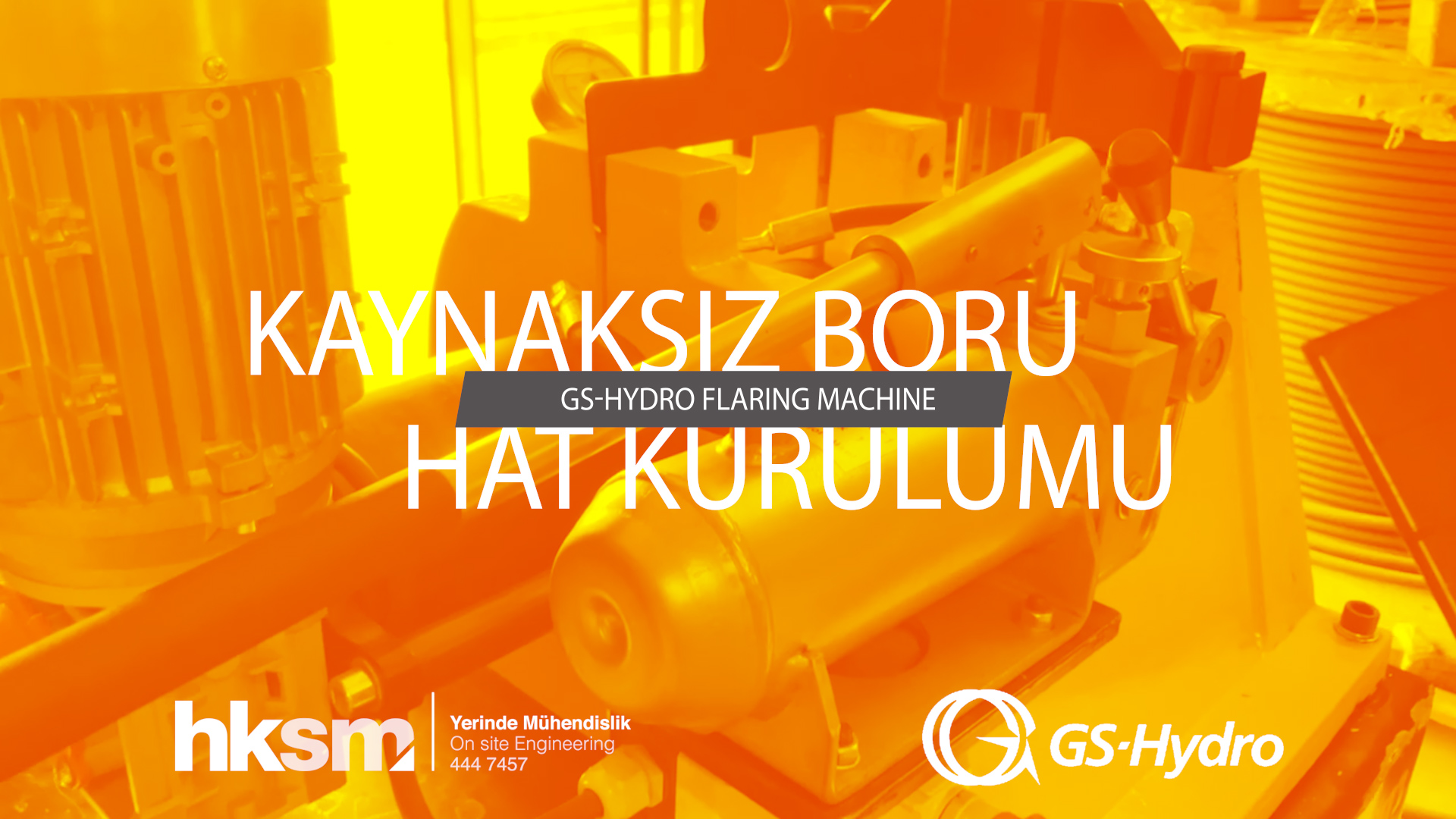 GS-Hydro Flaring Machine İle Kaynaksız Boru Hat Kurulumu